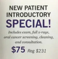 New Patient Introductory Special $75 (reg. $231). Includes exam, full x-rays, oral cancer screening, cleaning and consultation.